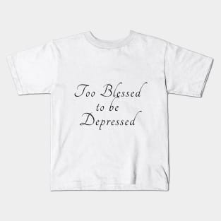 Too Blessed Kids T-Shirt